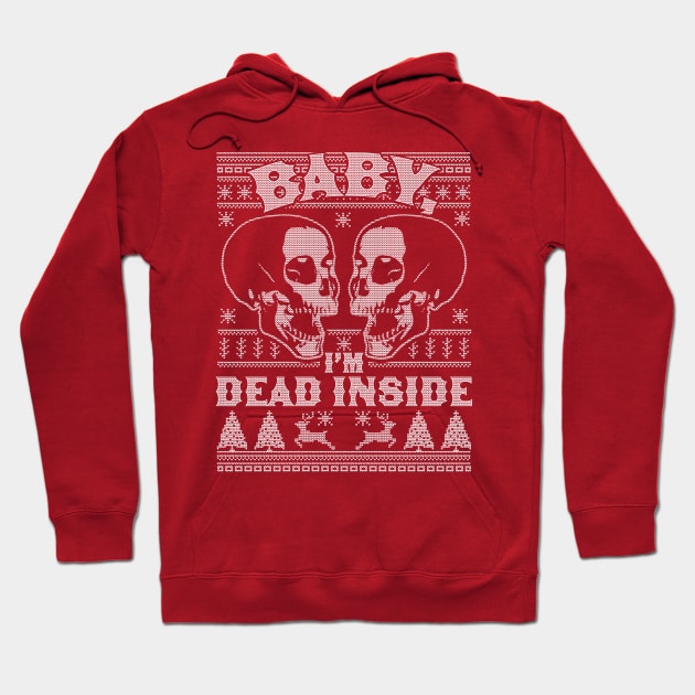 Baby I'm Dead Inside Skull It's Cold Outside Ugly Christmas Hoodie by OrangeMonkeyArt